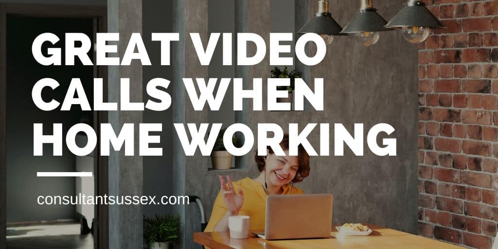 Tips For Great Video Calls Working From Home